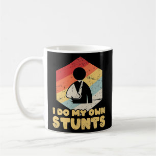 Broken Arm Gifts Funny Injury I Do My Own Stunts  Coffee Mug