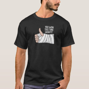 Broken Arm Hand Injury Funny Recovery Get Well Soo T-Shirt