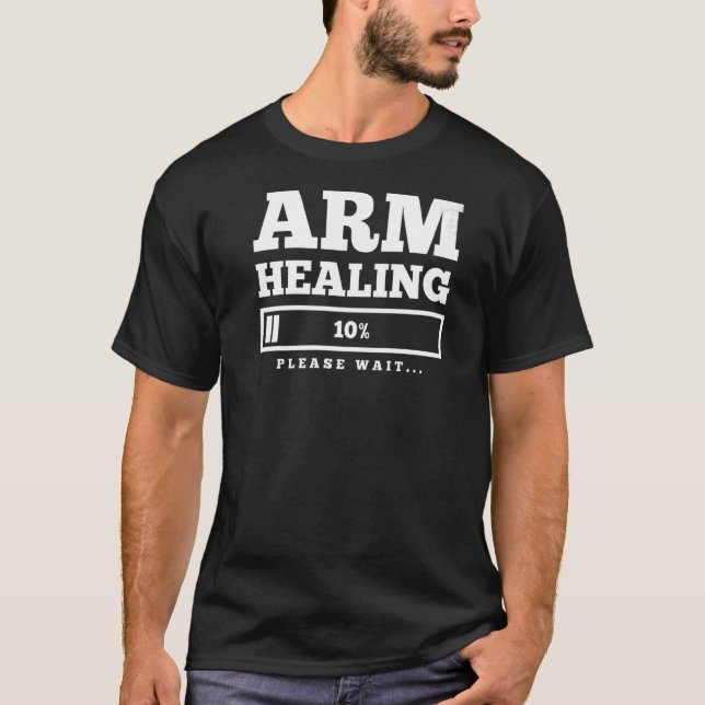 Broken Arm Healing Joke Recovery Get Well Soon T-Shirt (Front)