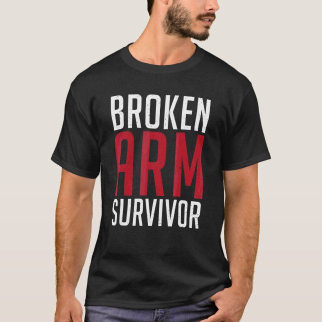 Broken Arm Survivor  Injury Recovery T-Shirt (Front)