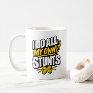 Broken Bone Crutches Humour I Do All My Own Stunts Coffee Mug
