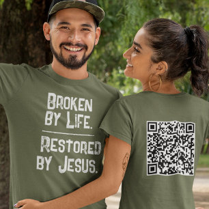 Broken By Life Restored By Jesus Scripture QR Code T-Shirt
