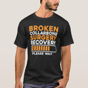 Broken Collarbone - Fractured Clavicle Injured Col T-Shirt