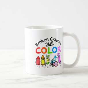 Broken Crayons Can Still Colour Kids Mental Health Coffee Mug