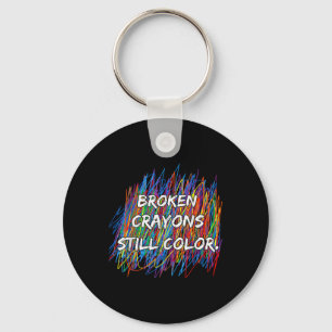 Broken Crayons Can Still Colour Mental Health Awar Keychain