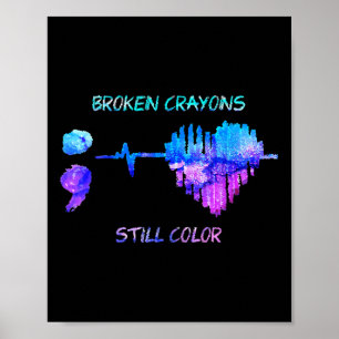 Broken Crayons Is Still Colour Heartbeat Suicide P Poster