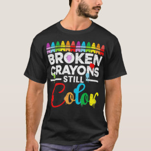 Broken Crayons Still Color Mental Health Awareness T-Shirt