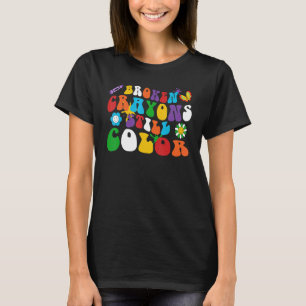 Broken Crayons Still Color Retro Groovy Hippie Dai T-Shirt