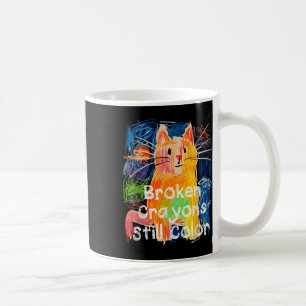 Broken Crayons Still Colour Cat Teacher For Men Wo Coffee Mug