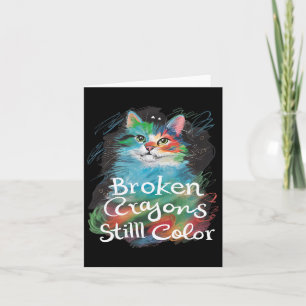 Broken Crayons Still Colour Cat Teacher Mental Hea Card