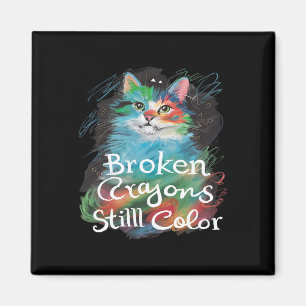 Broken Crayons Still Colour Cat Teacher Mental Hea Magnet