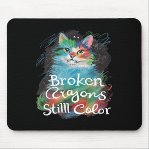 Broken Crayons Still Colour Cat Teacher Mental Hea Mouse Pad