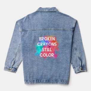 Broken Crayons Still Colour  Denim Jacket