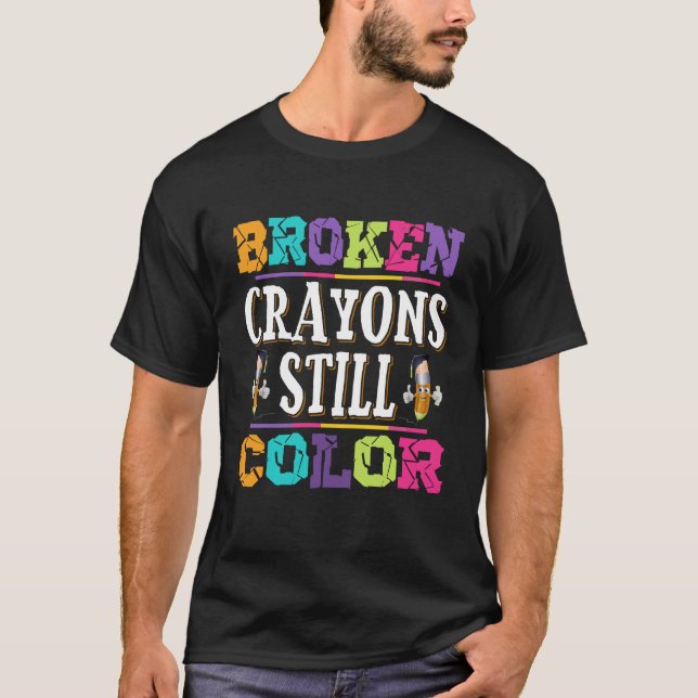 Broken crayons still colour, Gracefully Broken Lif T-Shirt (Front)