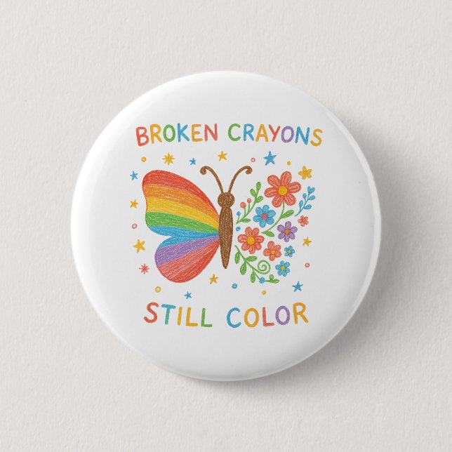 Broken Crayons Still Colour Inspirational Butterfl 2 Inch Round Button (Front)