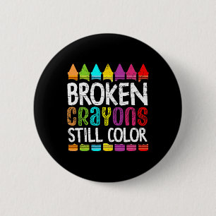 Broken Crayons Still Colour Mental Health Awarene 2 Inch Round Button