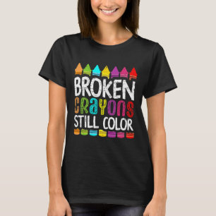 Broken Crayons Still Colour Mental Health Awarene T-Shirt