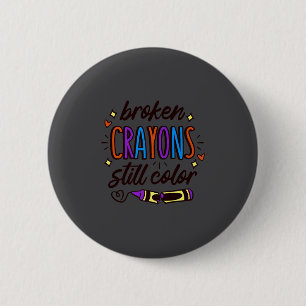 Broken Crayons Still Colour Mental Health Awarenes 2 Inch Round Button