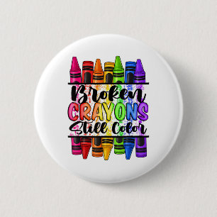 Broken Crayons Still Colour Mental Health Awarenes 2 Inch Round Button