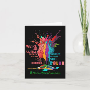 Broken Crayons Still Colour Mental Health Awarenes Card