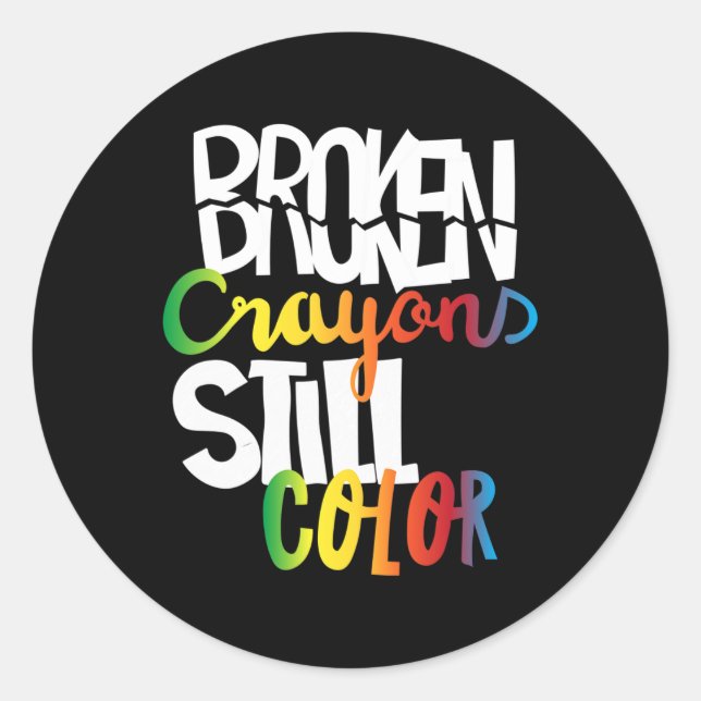Broken Crayons Still Colour Mental Health Awarenes Classic Round Sticker (Front)