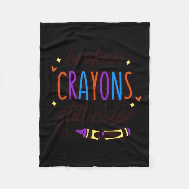 Broken Crayons Still Colour Mental Health Awarenes Fleece Blanket (Front)