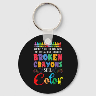 Broken Crayons Still Colour Mental Health Awarenes Keychain
