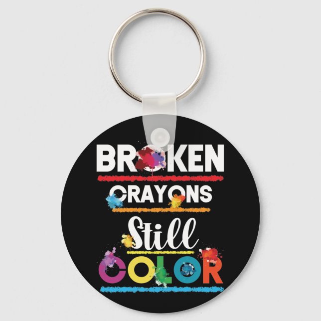 Broken Crayons Still Colour Mental Health Awarenes Keychain (Front)