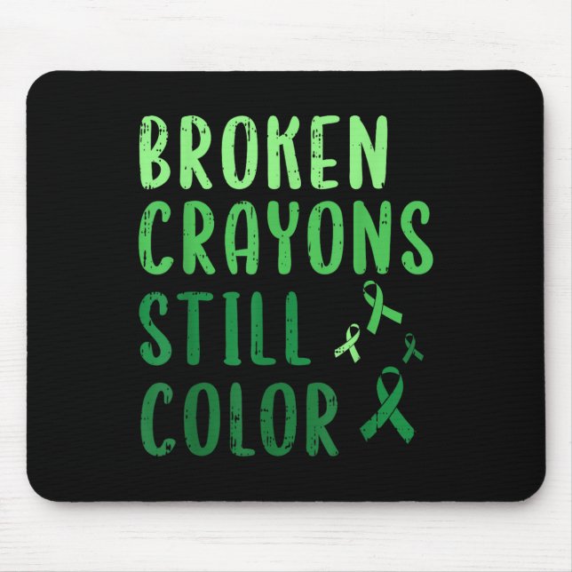 Broken Crayons Still Colour Mental Health Awarenes Mouse Pad (Front)