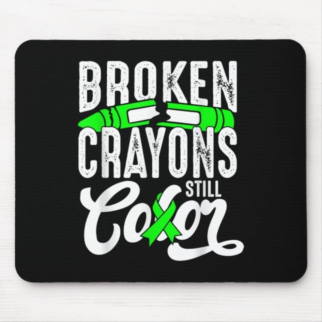 Broken Crayons Still Colour Mental Health Awarenes Mouse Pad (Front)