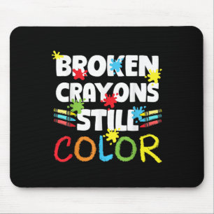 Broken Crayons Still Colour Mental Health Awarenes Mouse Pad