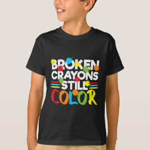 Broken Crayons Still Colour Mental Health Awarenes T-Shirt