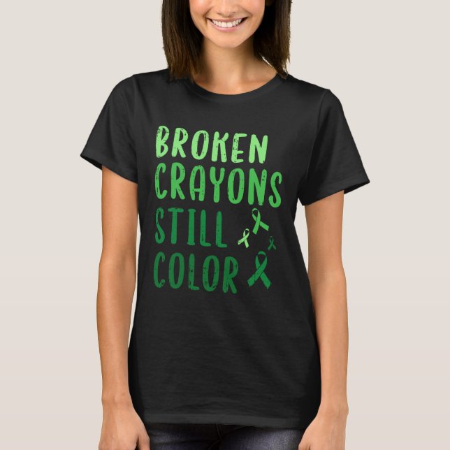 Broken Crayons Still Colour Mental Health Awarenes T-Shirt (Front)