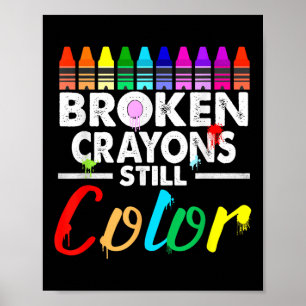 Broken Crayons Still Colour Mental Health S Awaren Poster