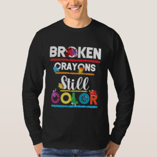 Broken Crayons Still Colour Mental Health T-Shirt