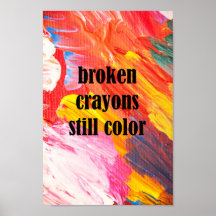 Broken crayons still colour