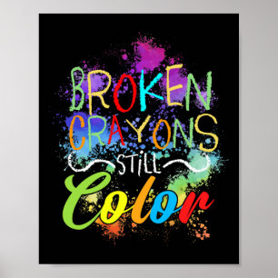 Broken Crayons Still Colour Self Care Mental Healt Poster