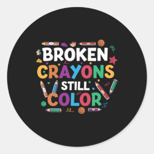 Broken Crayons Still Colour Shirt Mental Health Aw Classic Round Sticker
