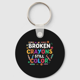 Broken Crayons Still Colour Shirt Mental Health Aw Keychain