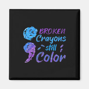 Broken Crayons Still Colour Suicide Awareness Mont Magnet