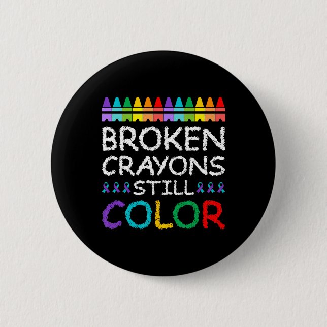 Broken Crayons Still Colour Suicide Prevention  2 Inch Round Button (Front)