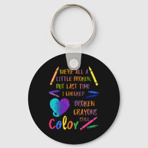 Broken Crayons Still Colour Suicide Prevention Awa Keychain