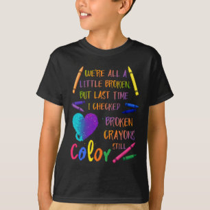 Broken Crayons Still Colour Suicide Prevention Awa T-Shirt