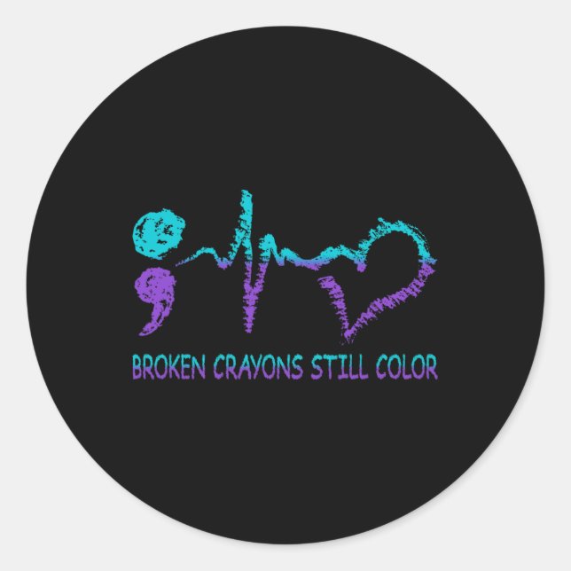 Broken Crayons Still Colour Suicide Prevention Men Classic Round Sticker (Front)
