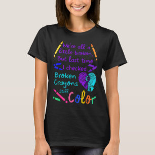 Broken Crayons Still Colour Tee Suicide Prevention