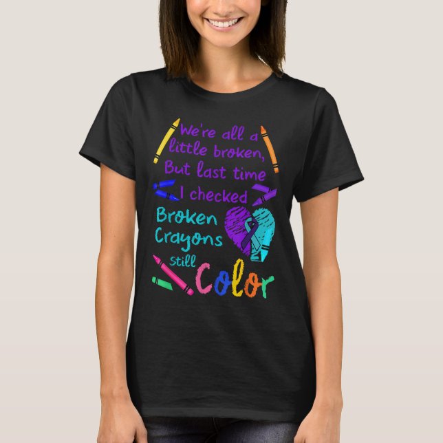 Broken Crayons Still Colour Tee Suicide Prevention (Front)