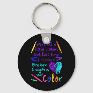 Broken Crayons Still Colour Tee Suicide Prevention Keychain