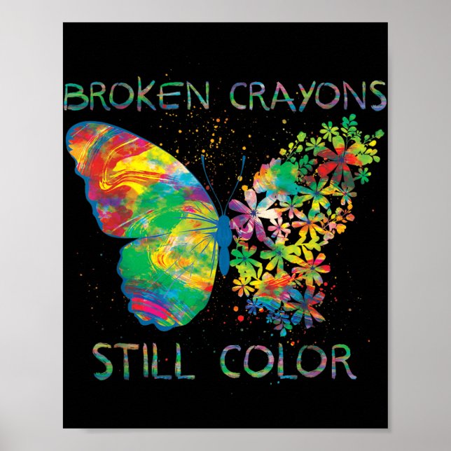 Broken Crayons Still Colours Mental Health Awarene Poster (Front)
