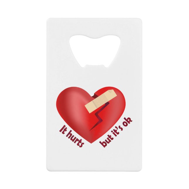 Broken heart healed with patch and life quote credit card bottle opener (Front)