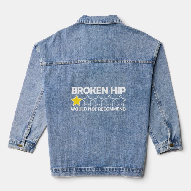 Broken Hip Would Not Recommend Hip Replacement  Denim Jacket (Back)